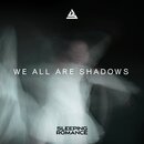 Sleeping Romance - We All Are Shadows (CD)