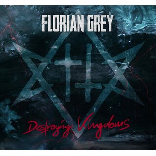 Florian Grey - Destroying Kingdoms (Digipak) Release Date: 08.09.2023